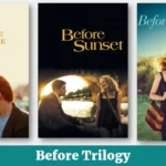 Before Trilogy: Before Sunrise (1995), Before Sunset (2004) and Before Midnight (2013): The Best Films On Philosophical Pursuit