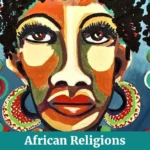 African Religions Rituals and Rhythms: The Soul of African Religious Celebrations