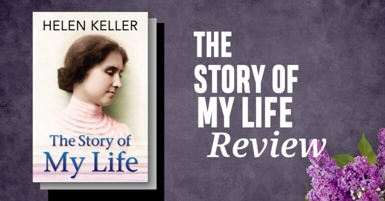 The Story of My Life (1903): Finding Meaning of Life in Adversity And Wisdom of Helen Keller