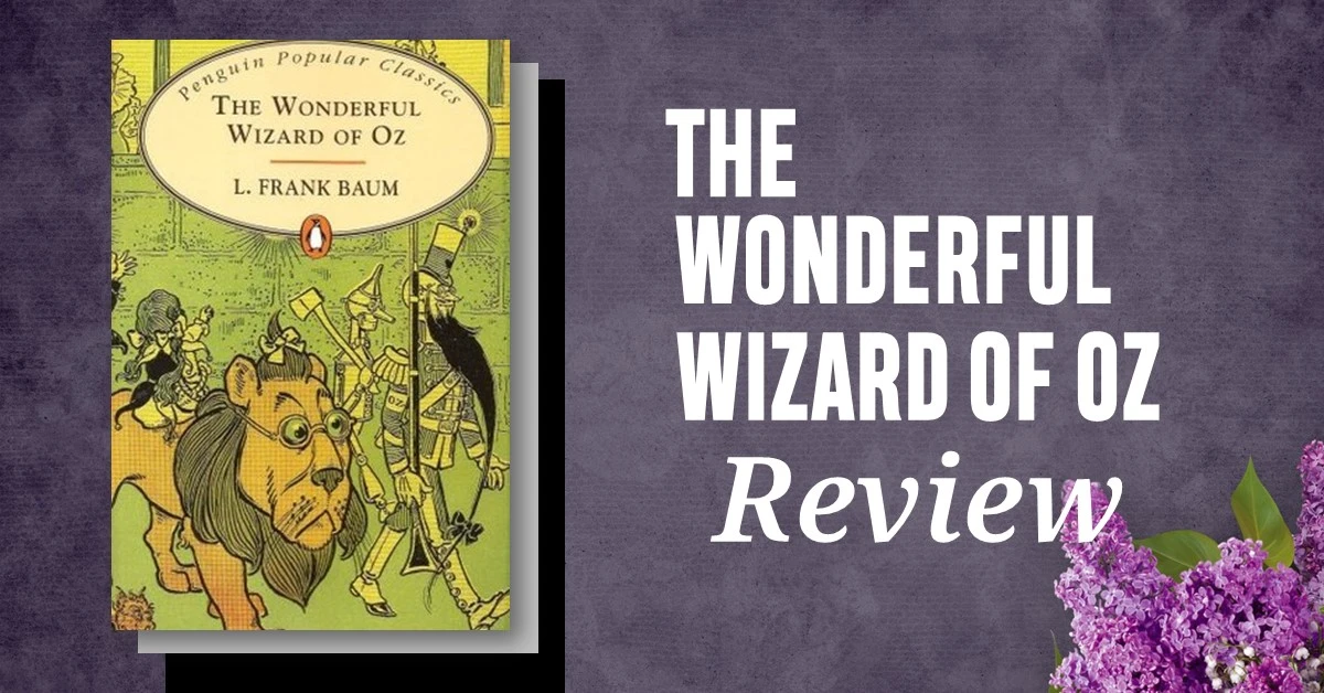 The Wonderful Wizard of Oz (1900): The Best Ever Children The Novel One Must Read Analysis
