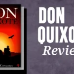 Don Quixote: Why Don Quixote is Considered the Greatest Work