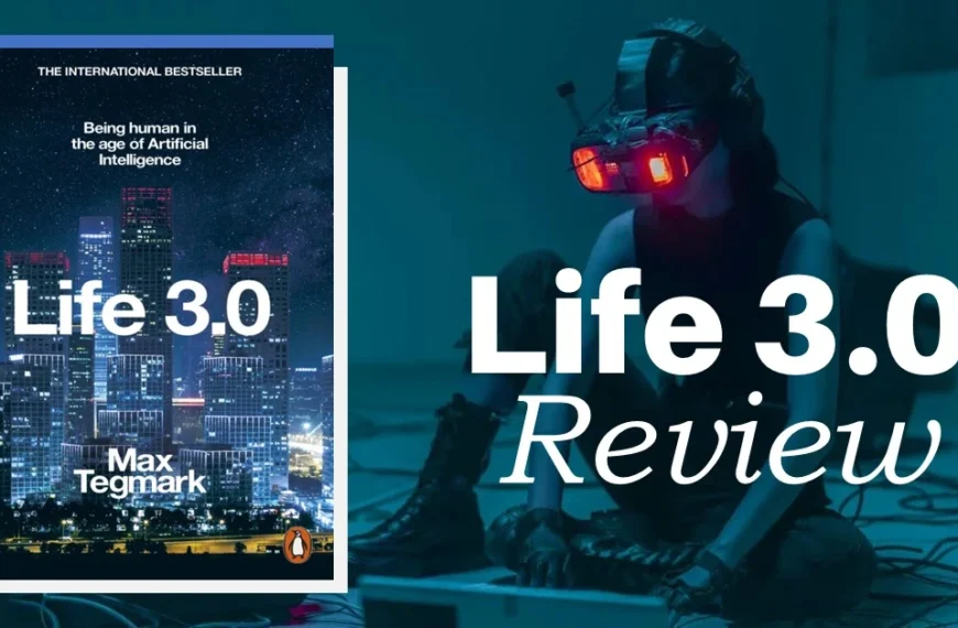 Life 3.0: Being Human in the Age of Artificial Intelligence (2017): Prosperity, Extinction and Consciousness Analysis