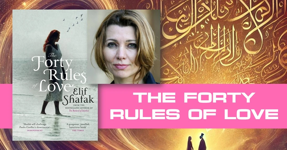 The Forty Rules Of Love (2009) That Will Transform Your Life And Your Perception Of Love And Humanity