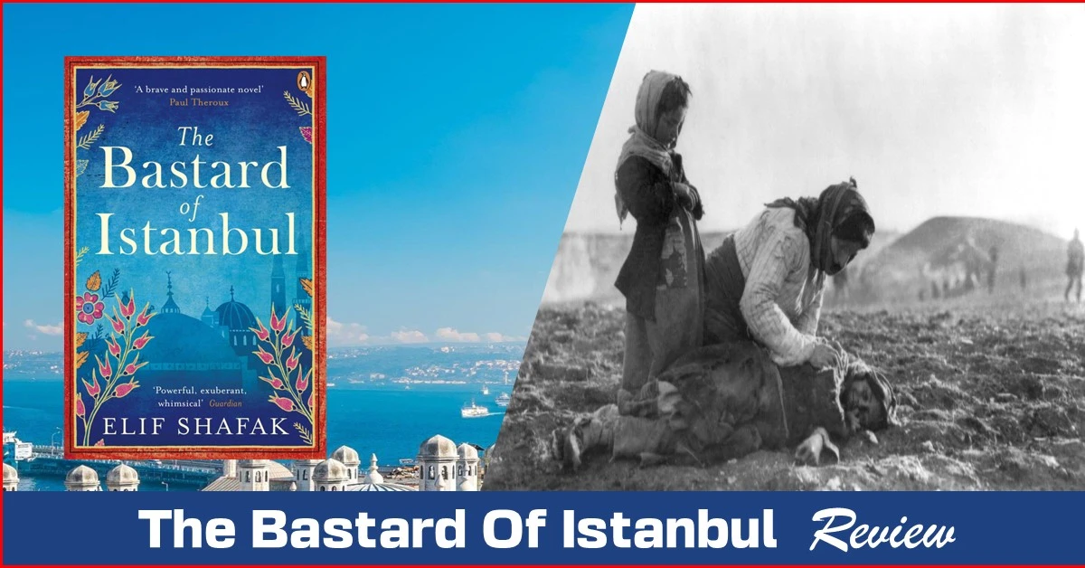 The Bastard of Istanbul and the story of Love, Loss, and the City of Istanbul