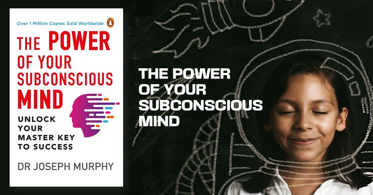 The Power of Your Subconscious Mind (1963) and Its Transformative Power of What You Desire To Be