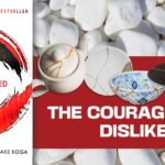 The Courage to Be Disliked (2013) and Change Your Life to Achieve Real Happiness