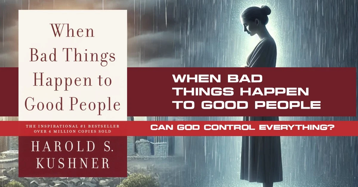 When Bad Things Happen To Good People (1981) Can An Omnipotent God