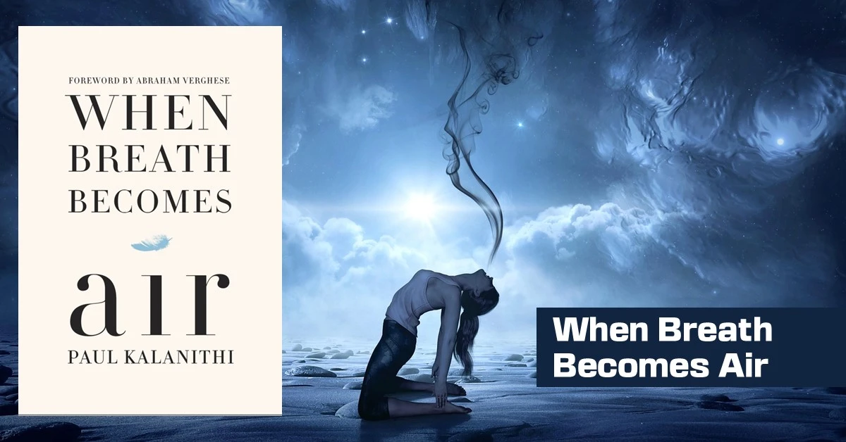 When Breath Becomes Air (2016): Confronting Death and Finding Life