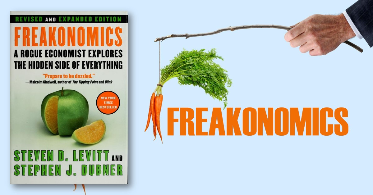 Freakonomics: 10 Hidden Truths from Freakonomics That Will Change How You See the World Forever