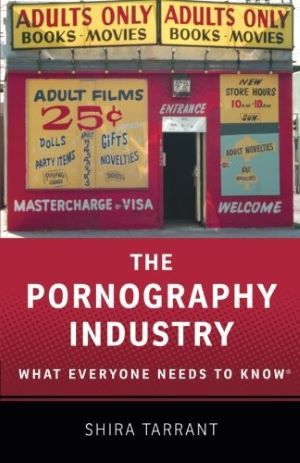 The Porn Industry by Shira Tarrant 