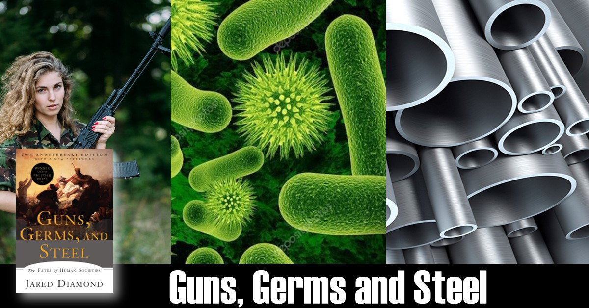 Guns, germs and steel: The Brutal Truth About Civilization: How Guns Germs and Steel Challenges Historical Myths